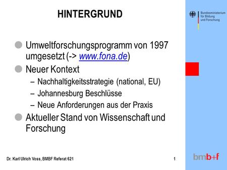 HINTERGRUND Umweltforschungsprogramm von 1997 umgesetzt (->
