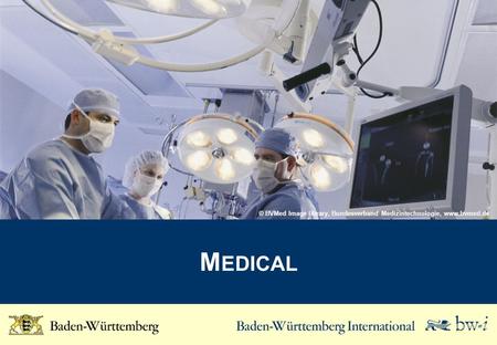 M EDICAL © BVMed Image library, Bundesverband Medizintechnologie, www.bvmed.de.