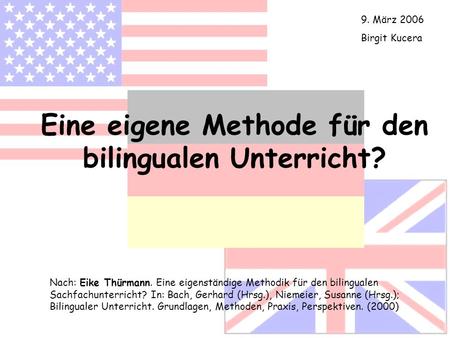 Eine eigene Methode für den bilingualen Unterricht?