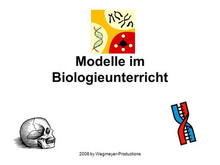 Modelle im Biologieunterricht