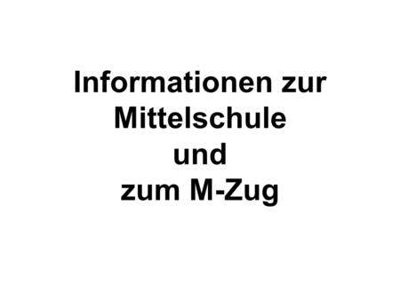 Informationen zur Mittelschule und zum M-Zug