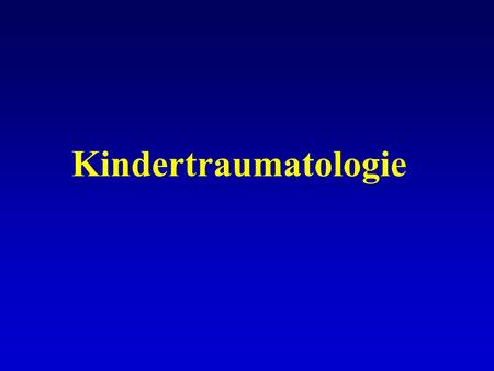 Kindertraumatologie.