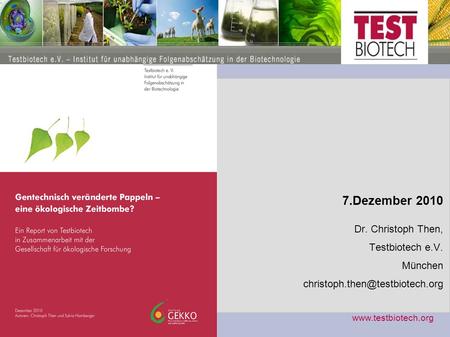 7.Dezember 2010 Dr. Christoph Then, Testbiotech e.V. München
