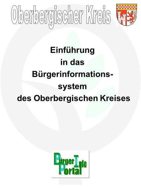 Einführung in das Bürgerinformations- system des Oberbergischen Kreises.