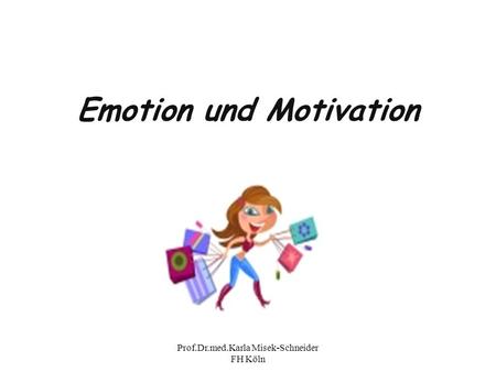 Emotion und Motivation