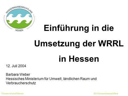 Einführung in die Umsetzung der WRRL in Hessen