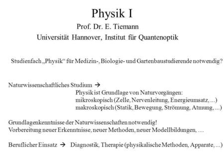 Prof. Dr. E. Tiemann Universität Hannover, Institut für Quantenoptik