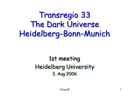 Transregio 33 The Dark Universe Heidelberg-Bonn-Munich