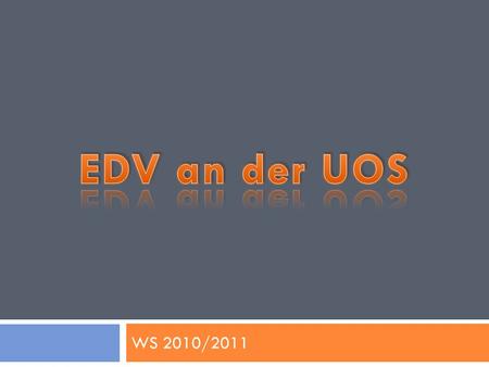 EDV an der UOS WS 2010/2011.