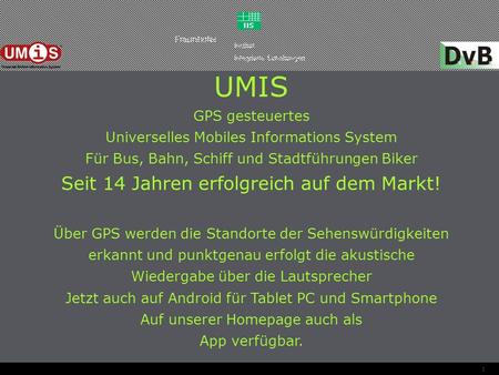 UMIS Seit 14 Jahren erfolgreich auf dem Markt! GPS gesteuertes