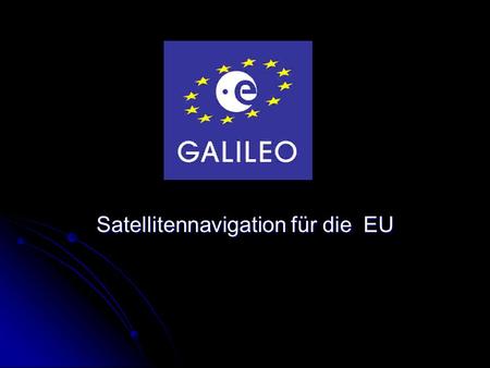 Satellitennavigation für die EU
