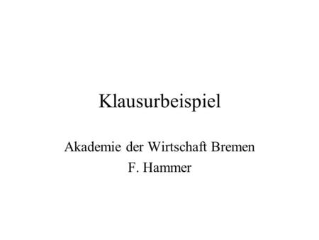 Akademie der Wirtschaft Bremen F. Hammer