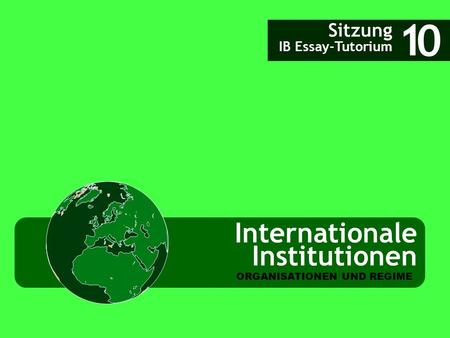1 Internationale Institutionen Sitzung IB Essay-Tutorium