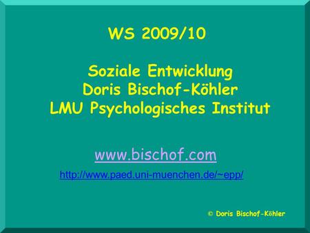 LMU Psychologisches Institut © Doris Bischof-Köhler