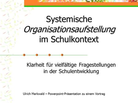 Systemische Organisationsaufstellung im Schulkontext
