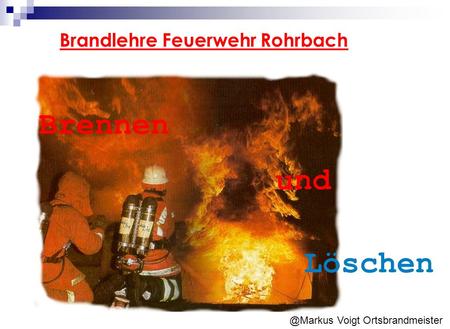 Brennen und Löschen Brandlehre Feuerwehr Rohrbach