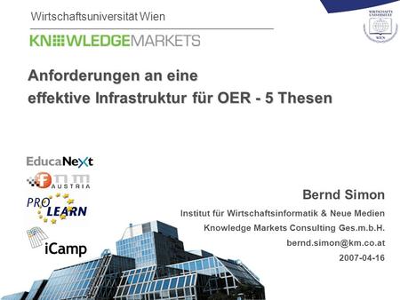 Wirtschaftsuniversität Wien Anforderungen an eine effektive Infrastruktur für OER - 5 Thesen Bernd Simon Institut für Wirtschaftsinformatik & Neue Medien.