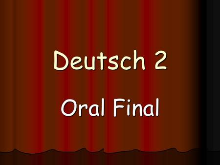 Deutsch 2 Oral Final.