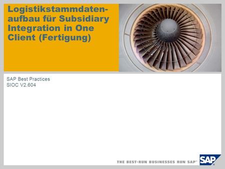 Logistikstammdaten-aufbau für Subsidiary Integration in One Client (Fertigung) SAP Best Practices SIOC V2.604.