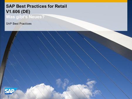 SAP Best Practices for Retail V1.606 (DE) Was gibt's Neues? SAP Best Practices.