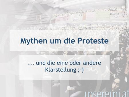 Mythen um die Proteste... und die eine oder andere Klarstellung ;-)