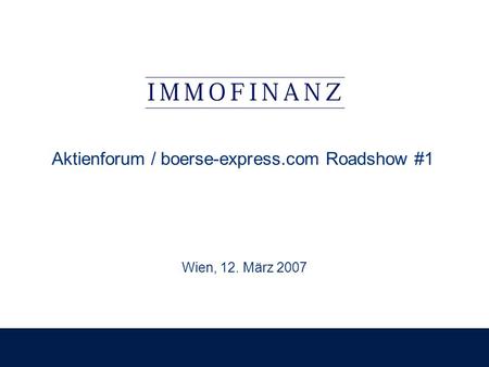 Aktienforum / boerse-express.com Roadshow #1 Wien, 12. März 2007.