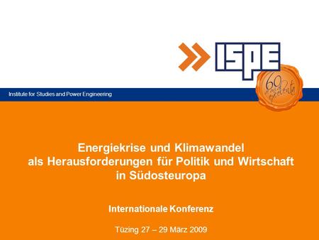 Institute for Studies and Power Engineering Energiekrise und Klimawandel als Herausforderungen für Politik und Wirtschaft in Südosteuropa Internationale.