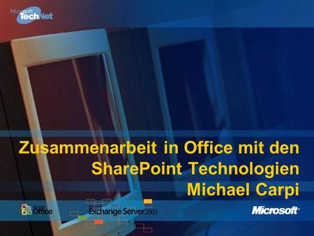 Zusammenarbeit in Office mit den SharePoint Technologien Michael Carpi