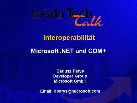 Interoperabilität Microsoft .NET und COM+ Dariusz Parys
