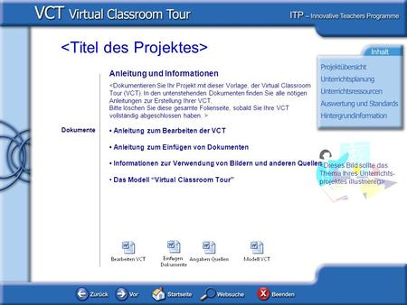 Anleitung und Informationen Anleitung zum Bearbeiten der VCT Anleitung zum Einfügen von Dokumenten Informationen zur Verwendung von Bildern und anderen.