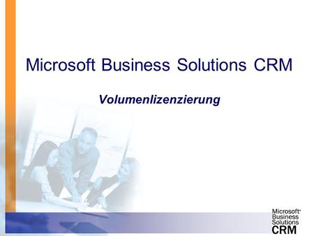 Microsoft Business Solutions CRM Volumenlizenzierung