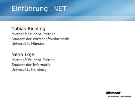 Einführung .NET Tobias Richling Neno Loje Microsoft Student Partner