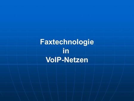 Faxtechnologie in VoIP-Netzen.