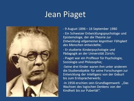 Jean Piaget - 9 August 1896 – 16 September 1980