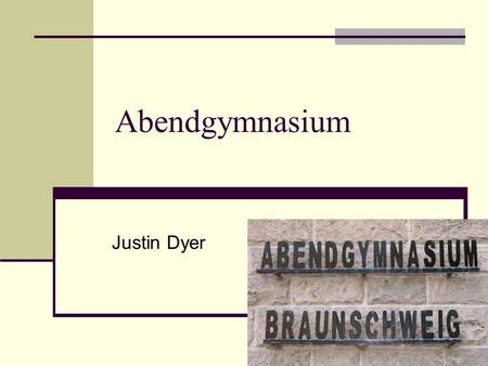 Abendgymnasium Justin Dyer. Ich gehe auf Abendgymnasium Abendgymnasium ist in Braunschweig Der Schulleiter ist Roland Guttropf.