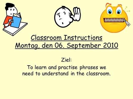 Classroom Instructions Montag, den 06. September 2010