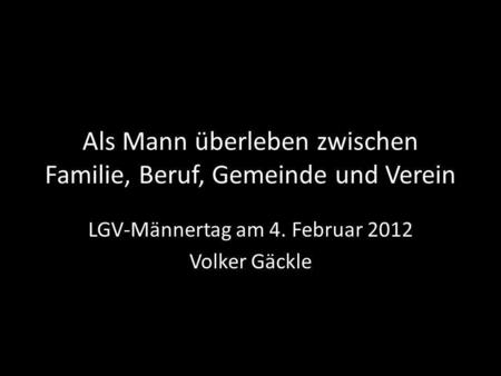 Als Mann überleben zwischen Familie, Beruf, Gemeinde und Verein