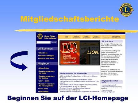 1 Mitgliedschaftsberichte Beginnen Sie auf der LCI-Homepage.