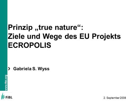 Prinzip „true nature“: Ziele und Wege des EU Projekts ECROPOLIS