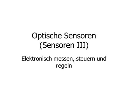 Optische Sensoren (Sensoren III)