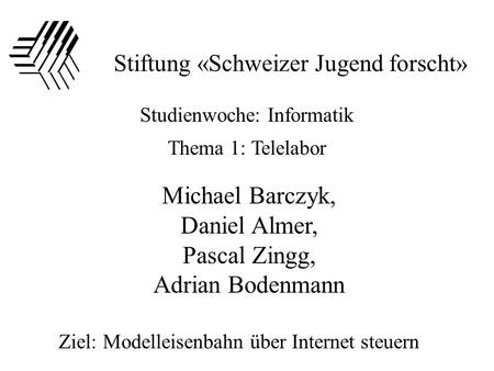 Michael Barczyk, Daniel Almer, Pascal Zingg, Adrian Bodenmann