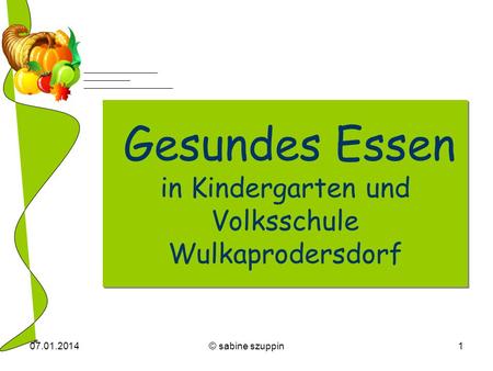Gesundes Essen in Kindergarten und Volksschule Wulkaprodersdorf
