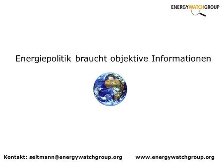 Energiepolitik braucht objektive Informationen