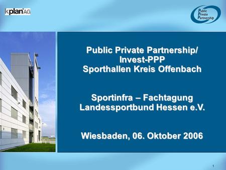 Public Private Partnership/ Invest-PPP Sporthallen Kreis Offenbach
