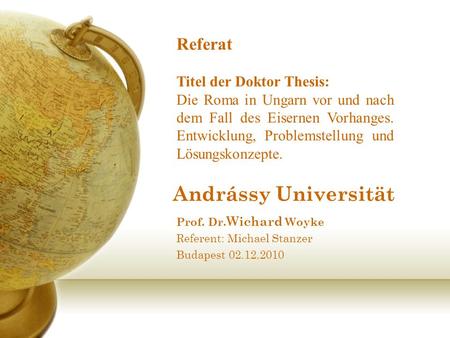 Prof. Dr.Wichard Woyke Referent: Michael Stanzer Budapest