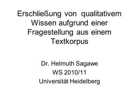 Dr. Helmuth Sagawe WS 2010/11 Universität Heidelberg