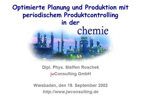 Dipl. Phys. Steffen Roschek jwConsulting GmbH
