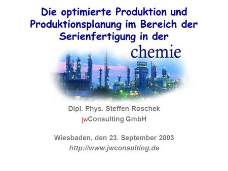 Dipl. Phys. Steffen Roschek jwConsulting GmbH
