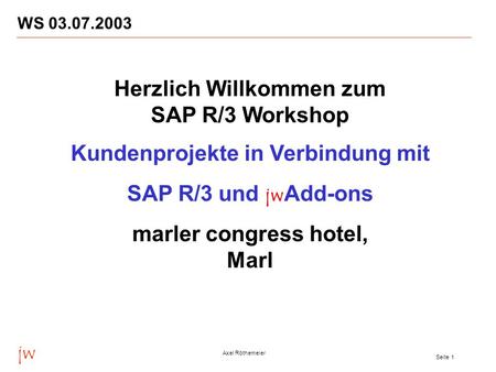 Herzlich Willkommen zum SAP R/3 Workshop