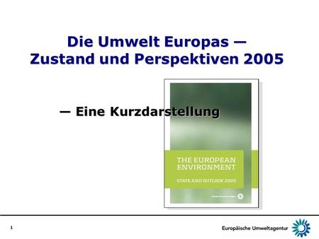 Die Umwelt Europas — Zustand und Perspektiven 2005